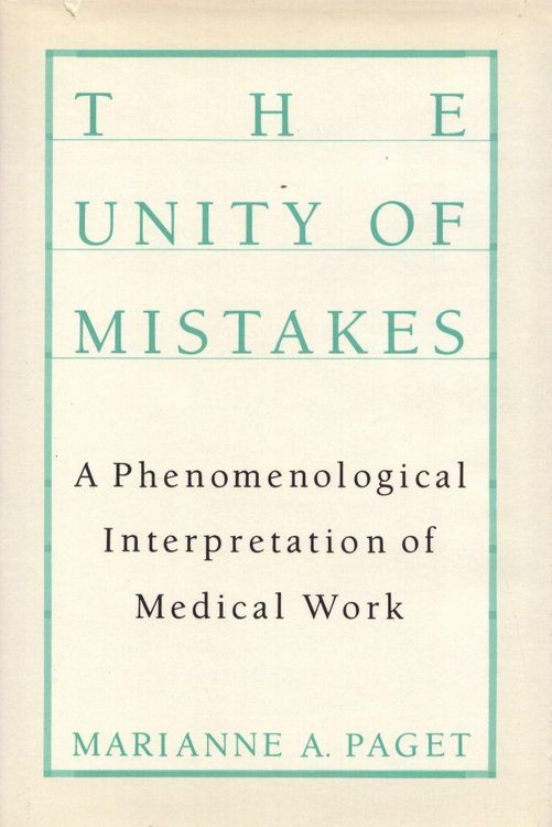 Produktbild: The Unity of Mistakes: A Phenomenological Interpretation of Medical Work