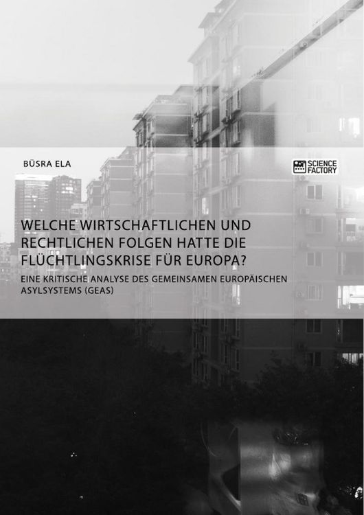 Produktbild: Welche wirtschaftlichen und rechtlichen Folgen hatte die Fl&uuml;chtlingskrise f&uuml;r Europa?