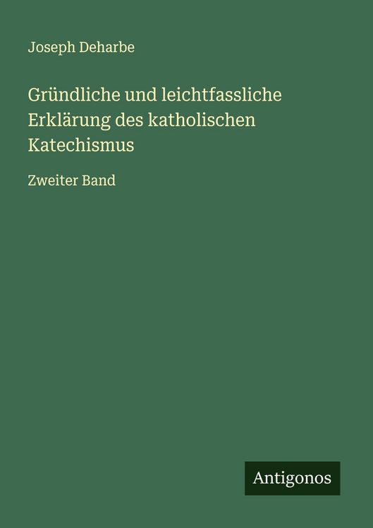 Produktbild: Gr&uuml;ndliche und leichtfassliche Erkl&auml;rung des katholischen Katechismus