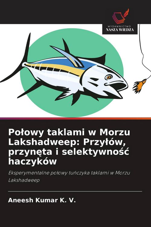 Produktbild: Po&iquest;owy taklami w Morzu Lakshadweep: Przy&iquest;&oacute;w, przyn&iquest;ta i selektywno&iquest;&iquest; haczyk&oacute;w