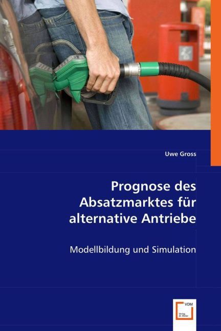Produktbild: Gross, U: Prognose des Absatzmarktes f&uuml;r alternative Antrieb