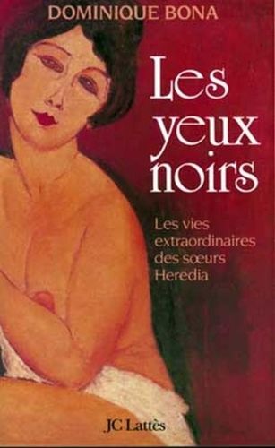 Produktbild: Les yeux noirs : les vies extraordinaires des soeurs Heredia