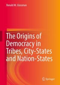 Produktbild: The Origins of Democracy in Tribes, City-States and Nation-States