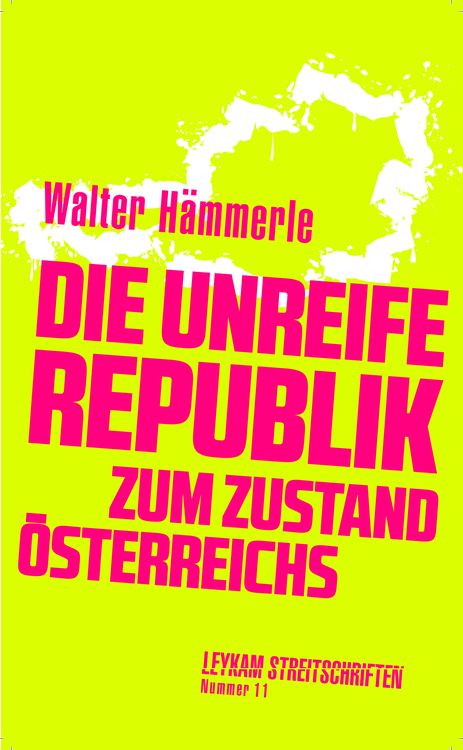 Bild vom Artikel Die unreife Republik – Zum Zustand Österreichs vom Autor Walter Hämmerle
