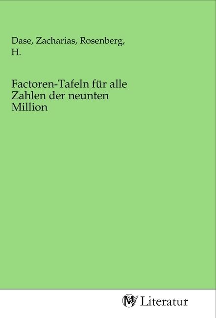 Produktbild: Factoren-Tafeln f&uuml;r alle Zahlen der neunten Million