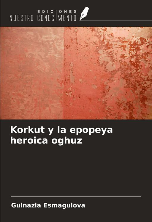 Produktbild: Korkut y la epopeya heroica oghuz
