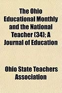 Produktbild: The Ohio Educational Monthly and the National Teacher (34); A Journal of Education
