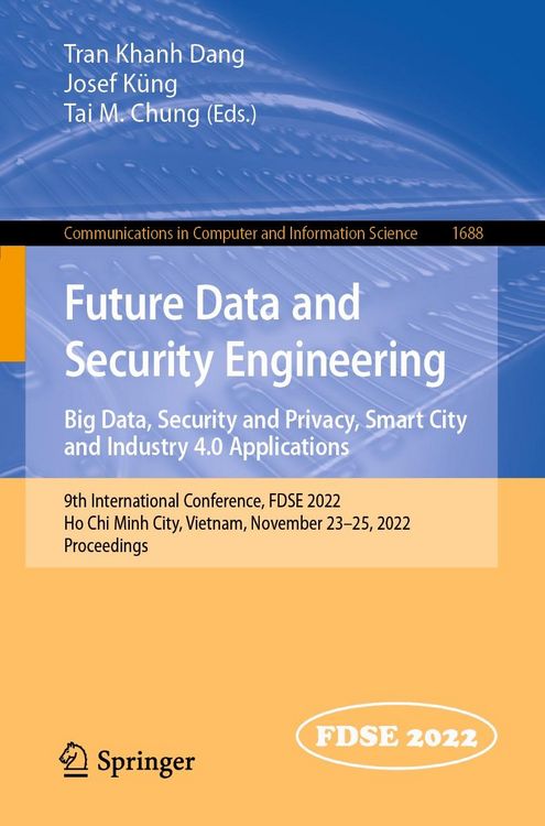 Produktbild: Future Data and Security Engineering. Big Data, Security and Privacy, Smart City and Industry 4.0 Applications