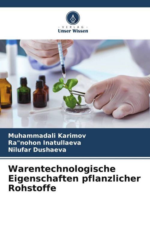 Produktbild: Warentechnologische Eigenschaften pflanzlicher Rohstoffe