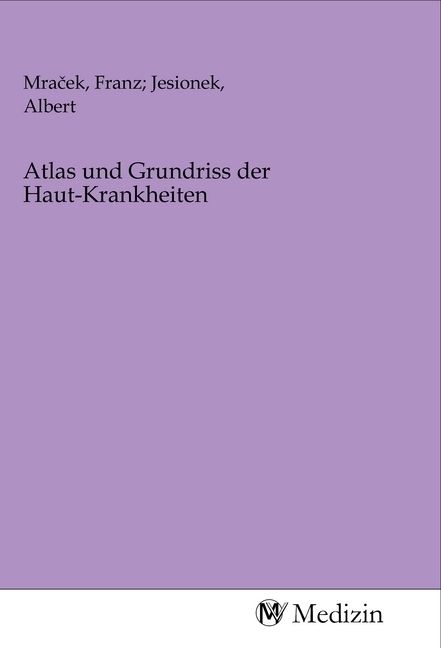 Produktbild: Atlas und Grundriss der Haut-Krankheiten