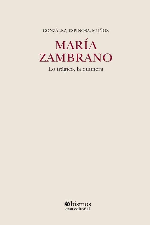 Produktbild: Mar&iacute;a Zambrano. Lo tr&aacute;gico, la quimera