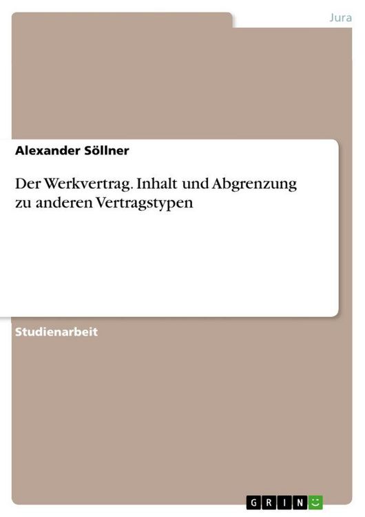 Produktbild: Der Werkvertrag. Inhalt und Abgrenzung zu anderen Vertragstypen
