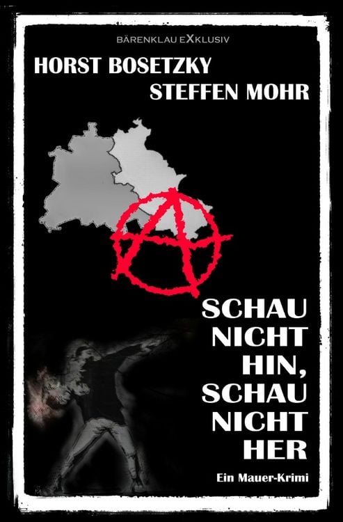 Produktbild: Schau nicht hin, Schau nicht her &ndash; Ein Berliner Mauer-Krimi