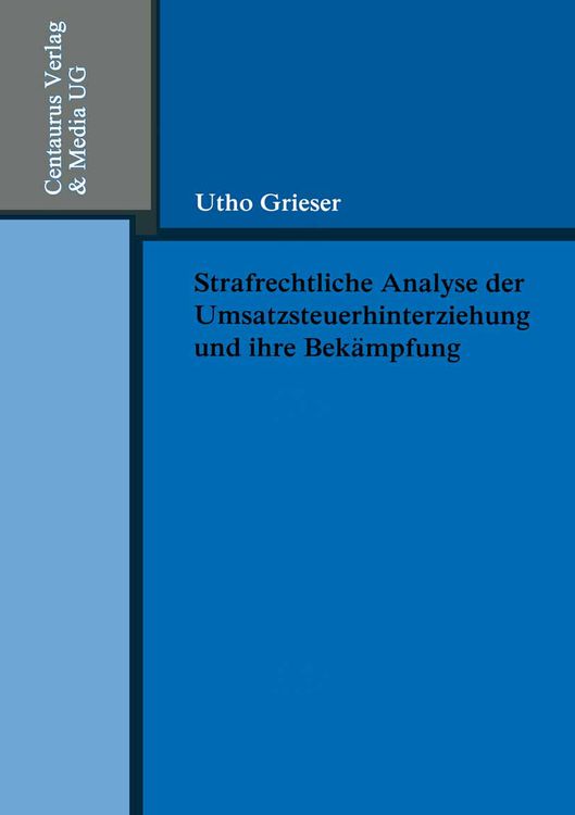 Produktbild: Strafrechtliche Analyse der Umsatzsteuerhinterziehung und ihre Bek&auml;mpfung