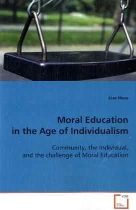 Produktbild: Mesa Jose: Moral Education in the Age of Individualism