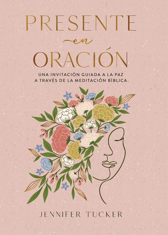 Produktbild: Presente en oraci&oacute;n. Una invitaci&oacute;n para alcanzar la paz a trav&eacute;s de la meditaci&oacute;n b&iacute;blica / Present in Prayer. An Invitation to Find Peace Through