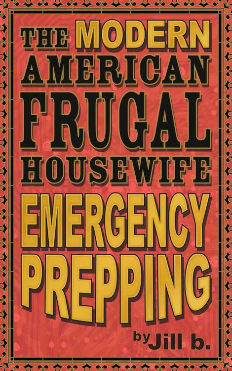 Produktbild: The Modern American Frugal Housewife Book #4 - Emergency Prepping (The Modern American Frugal Housewife Series, #4)