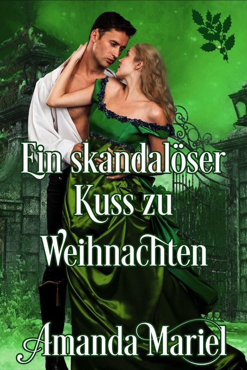 Produktbild: Ein skandal&ouml;ser Kuss zu Weihnachten (Verbunden durch einen Kuss, #3)