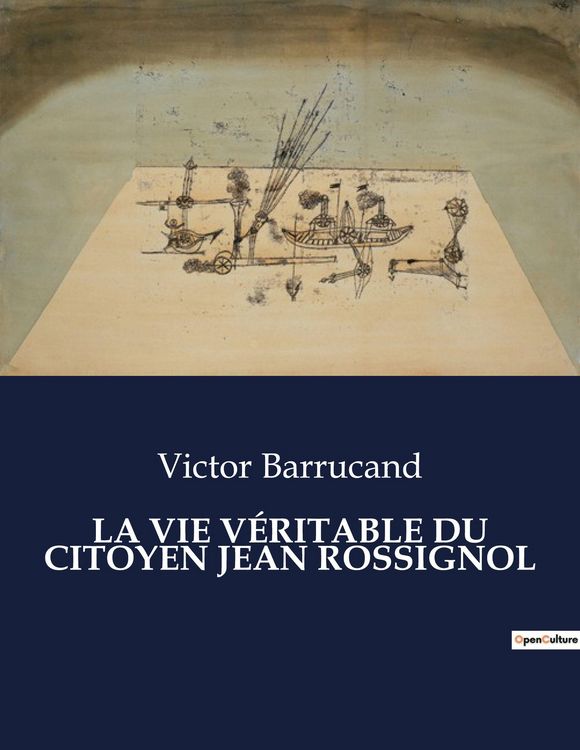 Produktbild: LA VIE V&Eacute;RITABLE DU CITOYEN JEAN ROSSIGNOL