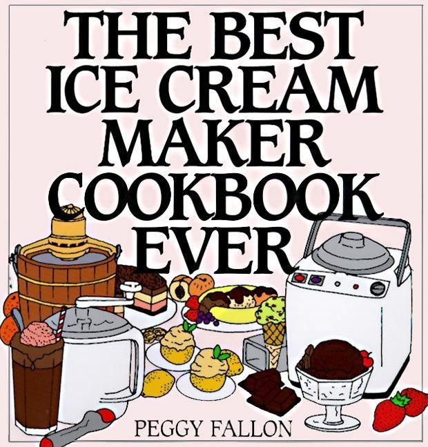 Produktbild: The Best Ice Cream Maker Cookbook Ever