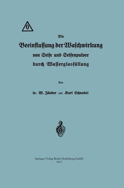 Produktbild: Die Beeinflussung der Waschwirkung von Seife und Seifenpulver durch Wasserglasf&uuml;llung
