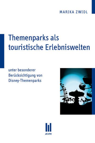 Produktbild: Themenparks als touristische Erlebniswelten