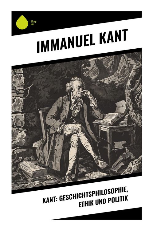 Produktbild: Kant: Geschichtsphilosophie, Ethik und Politik