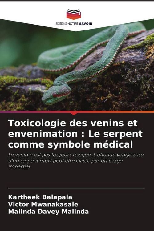 Produktbild: Toxicologie des venins et envenimation : Le serpent comme symbole m&eacute;dical