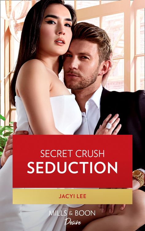 Produktbild: Secret Crush Seduction (Mills & Boon Desire) (The Heirs of Hansol, Book 2)