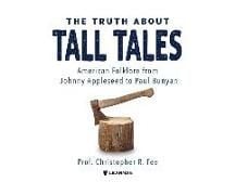 Produktbild: The Truth about Tall Tales: American Folklore from Johnny Appleseed to Paul Bunyan