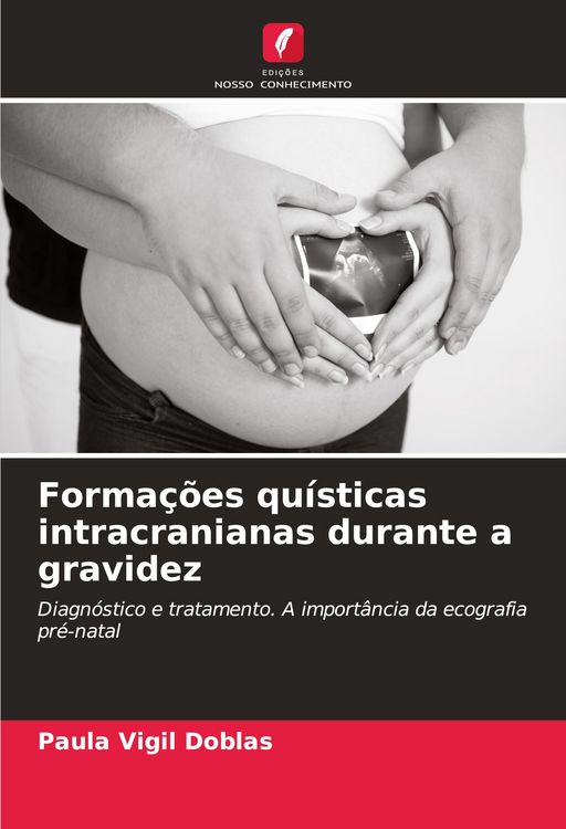Produktbild: Forma&ccedil;&otilde;es qu&iacute;sticas intracranianas durante a gravidez