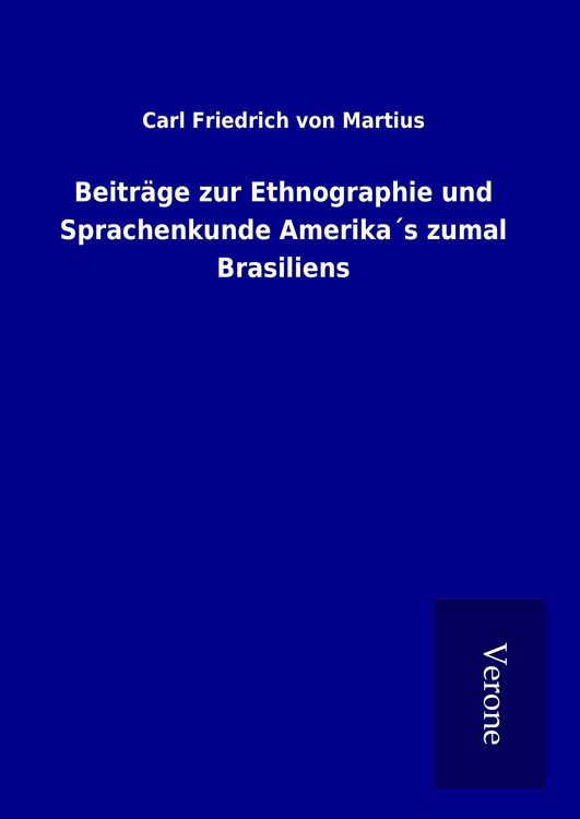 Produktbild: Beitr&auml;ge zur Ethnographie und Sprachenkunde Amerika&acute;s zumal Brasiliens