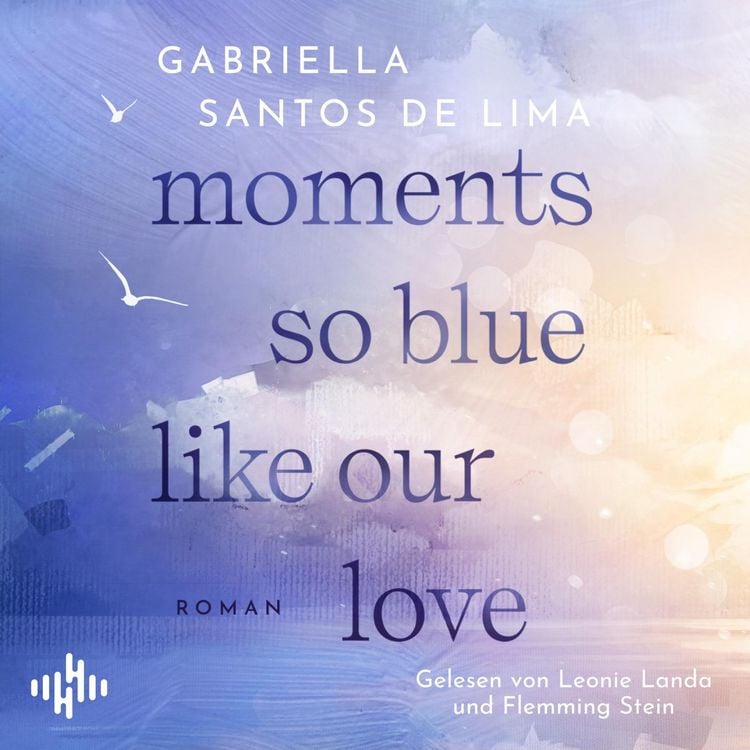 Produktbild: Moments So Blue Like Our Love (Blue Eternity 1)