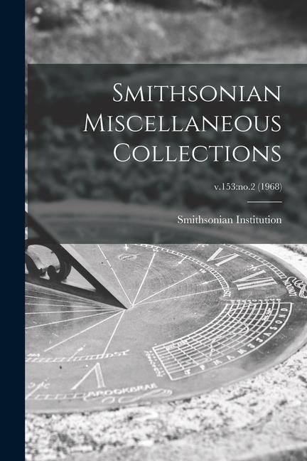 Produktbild: Smithsonian Miscellaneous Collections; v.153: no.2 (1968)