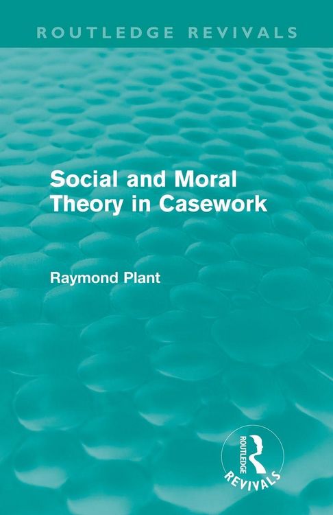 Produktbild: Social and Moral Theory in Casework (Routledge Revivals)