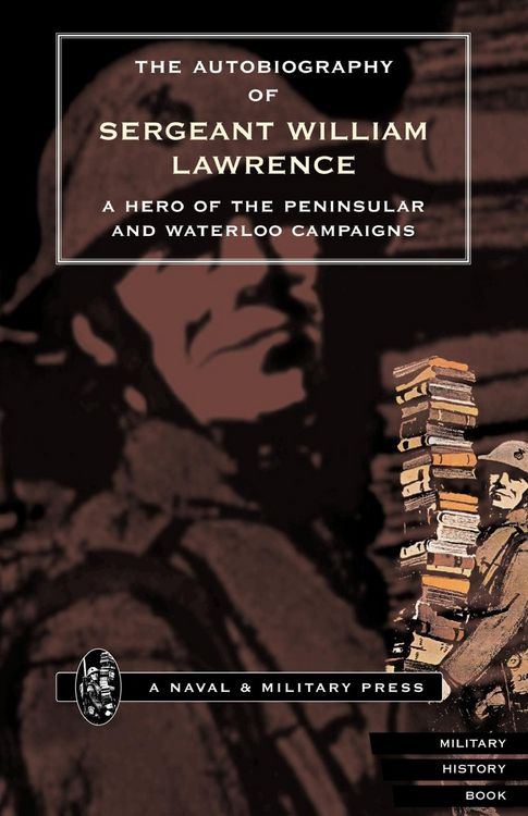 Produktbild: Autobiography of Sergeant William Lawrence.a Hero of the Peninsular and Waterloo Campaigns.