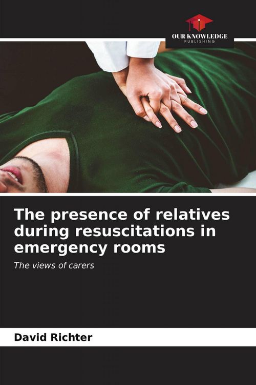 Produktbild: The presence of relatives during resuscitations in emergency rooms