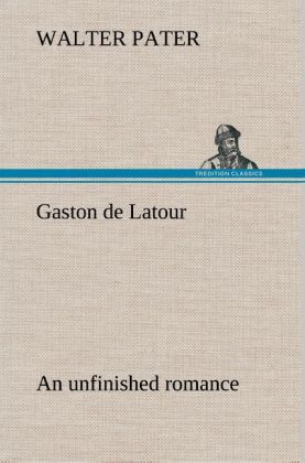 Produktbild: Gaston de Latour; an unfinished romance