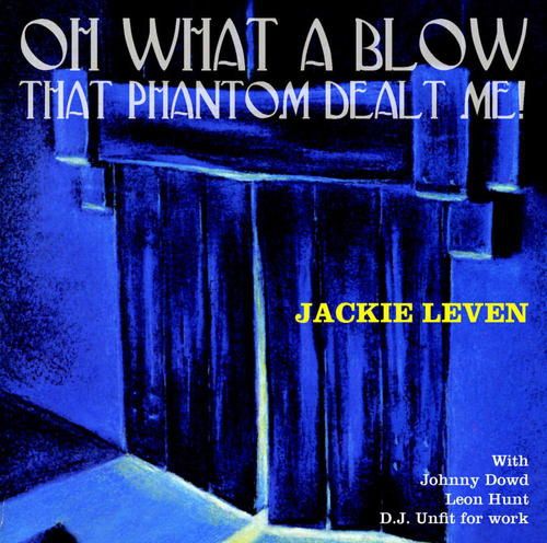 Produktbild: Leven, J: Oh What A Blow That Phantom Dealt Me!