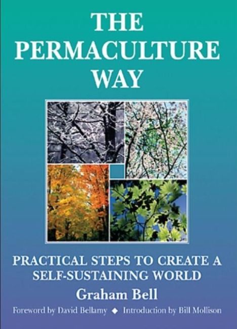 Produktbild: Permaculture Way: Practical Steps to Create a Self-Sustaining World