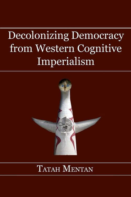 Produktbild: Decolonizing Democracy from Western Cognitive Imperialism