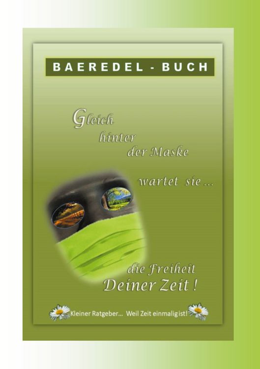 Produktbild: Gleich hinter der Maske wartet sie... die Freiheit Deiner Zeit