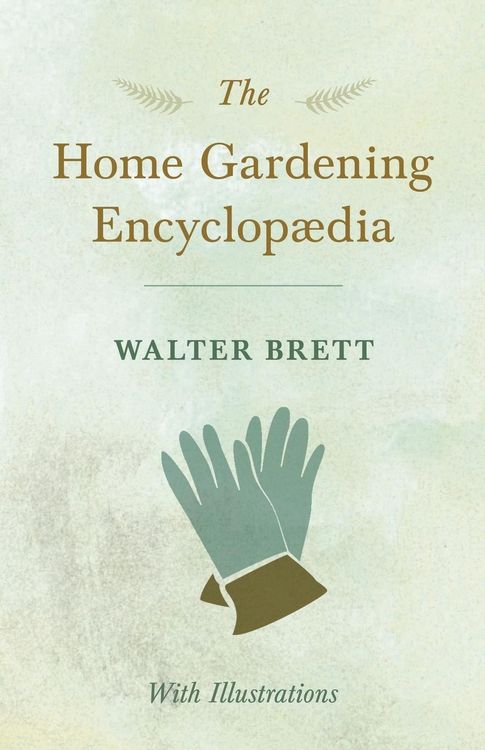 Produktbild: The Home Gardening Encyclop&aelig;dia - With Illustrations