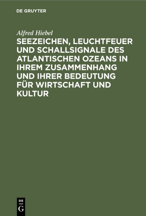 Produktbild: Seezeichen, Leuchtfeuer und Schallsignale des Atlantischen Ozeans in ihrem Zusammenhang und ihrer Bedeutung f&uuml;r Wirtschaft und Kultur