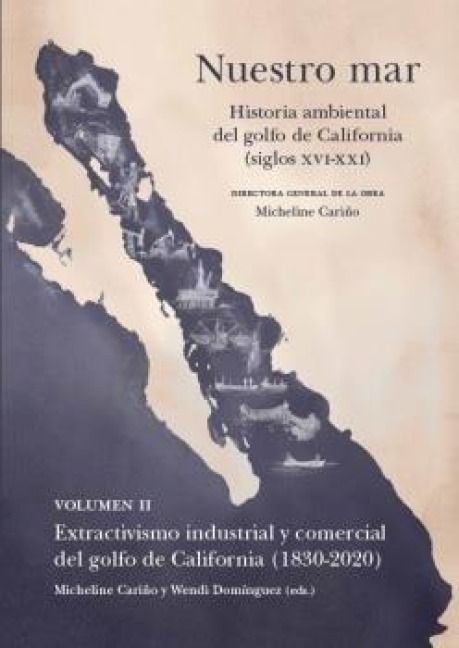 Produktbild: Nuestro mar II : extractivismo industrial y comercial del golfo de California, 1830-2020