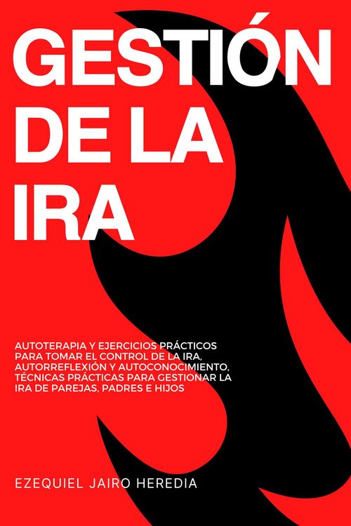 Produktbild: Gesti&oacute;n de la Ira: Autoterapia y Ejercicios Pr&aacute;cticos para Tomar el Control de la Ira, Autorreflexi&oacute;n y Autoconocimiento, T&eacute;cnicas pr&aacute;cticas para Gest