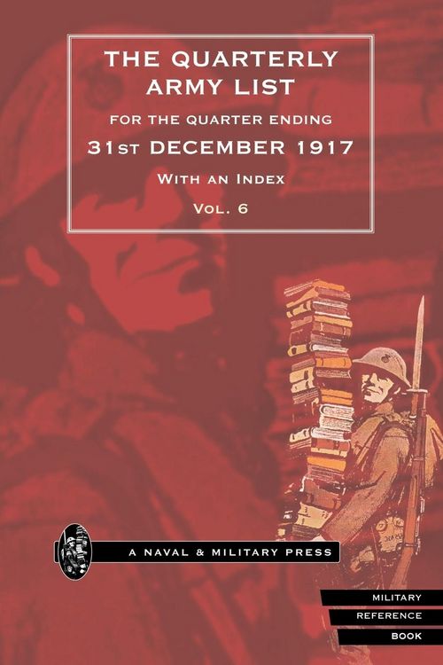 Produktbild: Quarterly Army List For The Quarter Ending 31st December 1917 Volume 6