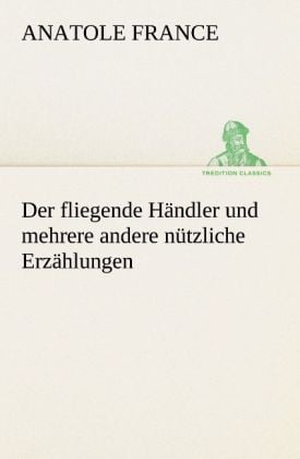 Produktbild: Der fliegende H&auml;ndler und mehrere andere n&uuml;tzliche Erz&auml;hlungen