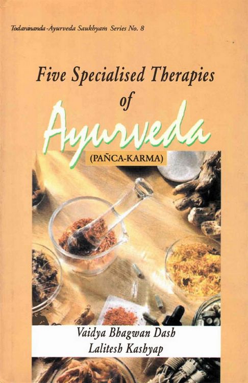 Produktbild: Five Specialised Therapies of Ayurveda (Panca-Karma): Based on Ayurveda Saukhyam of Todarananda (Todar?nanda-Ayurveda Saukhyam Series No.8)