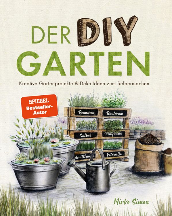 Produktbild: Der DIY Garten &ndash; Kreative Gartenprojekte und Deko-Ideen zum Selbermachen